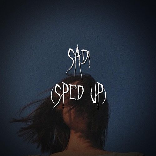 sad! (sped up) cover art