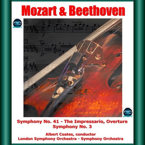 Albert Coates - Mozart &amp; Beethoven: Symphony No 41 - The Impressario, Overture - Symphony No. 3