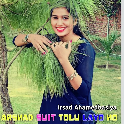 Arshad Suit Tolu Layo Ho