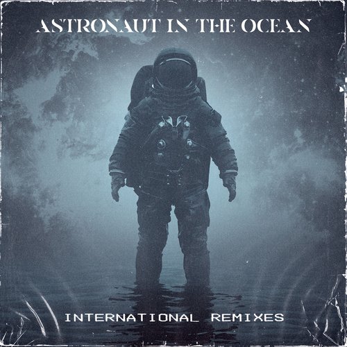 Astronaut In The Ocean (International Remixes)_poster_image