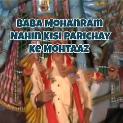 Baba Mohanram Nahin Kisi Parichay Ke Mohtaaz-MwEPYU1peAQ