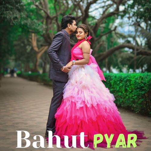 Bahut Pyar