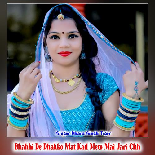 Bhabhi De Dhakko Mat Kad Meto Mai Jari Chh