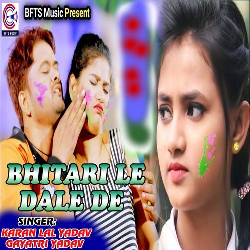 Bhitari Le Dale De