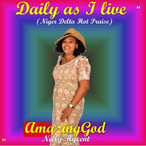 Daily As l Live (Niger Delta Hot Praise)