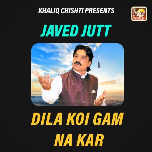 Dila Koi Gam Na Kar