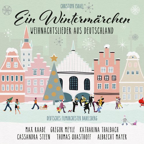 Ein Wintermärchen - Weihnachtslieder aus Deutschland (New Arrangements By Christoph Israel)