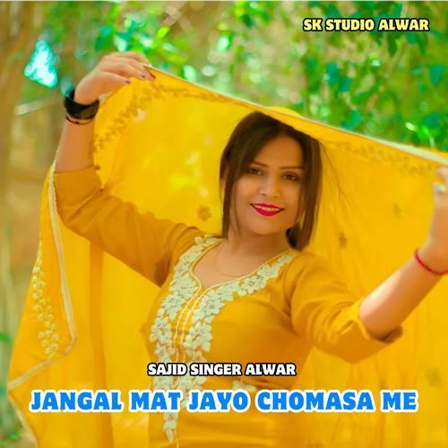 Jangal Mat Jayo Chomasa Me