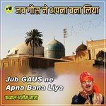 Jub Gaus ne Apna Bana Liya (Qawwali)