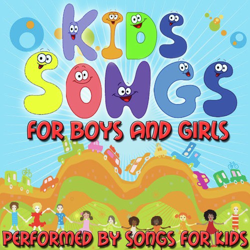 Kids Songs For Boys And Girls