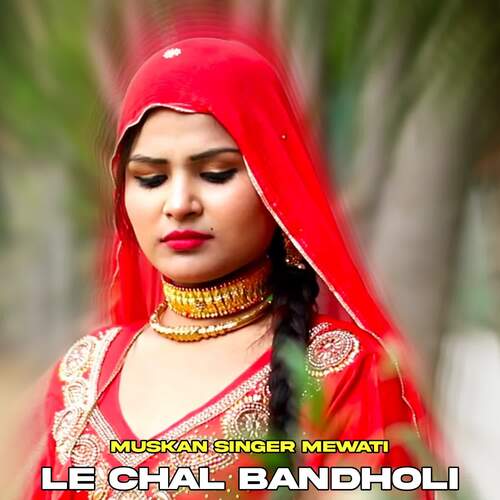 Le Chal Bandholi