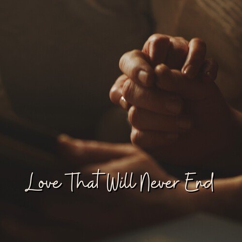 Love That Will Never End