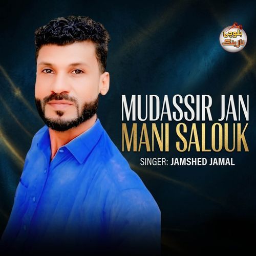 MUDASSIR JAN MANI SALOUK