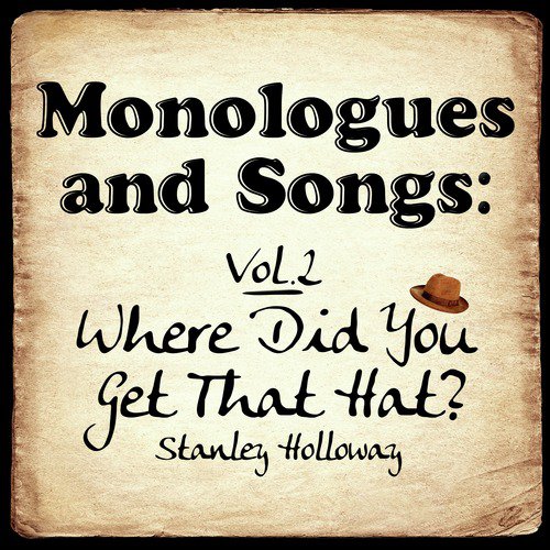 Monologues and Songs, Vol. 2: Where Did You Get That Hat?