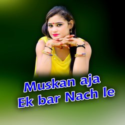 Muskan aja Ek bar Nach le-Lws9BB1bZWA