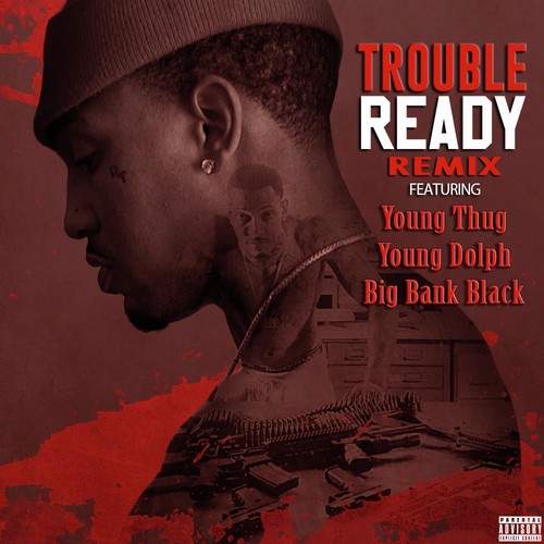 Ready (Remix) [feat. Young Thug, Young Dolph, & Big Bank Black] - Single