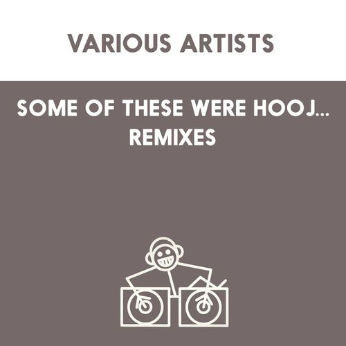 Some Of These Were Hooj... Remixes