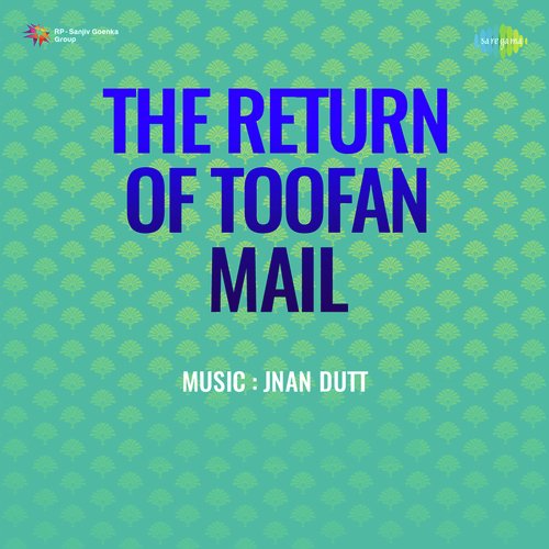 The Return Of Toofan Mail