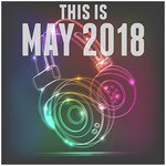 This Is: May 2018