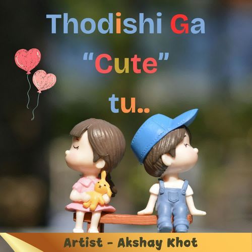 Thodishi Ga Cute Tu