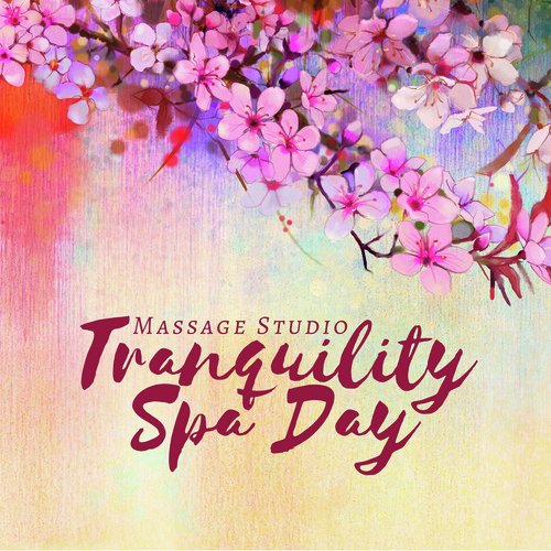 Tranquility Spa Day: Massage Studio, Nature Sounds for Shiatsu, Relaxing Music for Wellness Center, Home SPA Massage with Calm Background Music