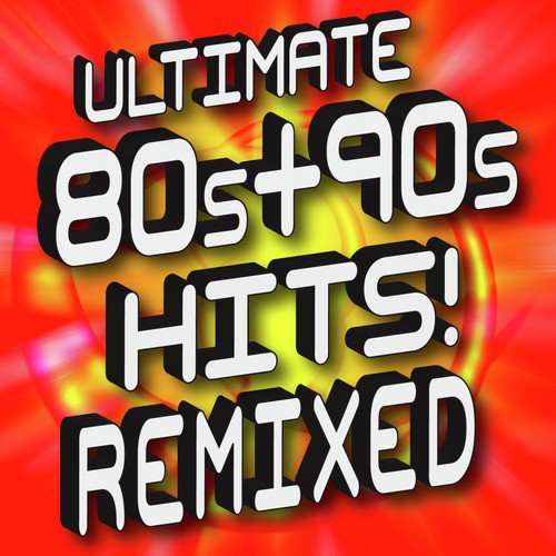 Ultimate '80s + '90s Hits - Remixed Songs Download - Free Online Songs @  JioSaavn