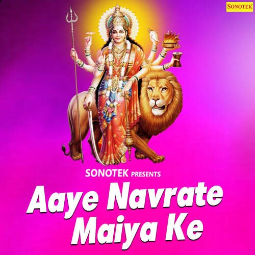 Aaye Navrate Maiya Ke