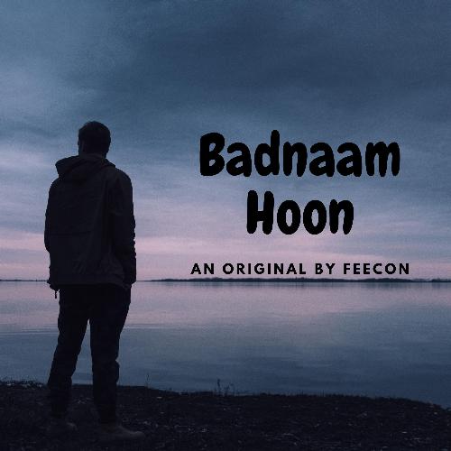 Badnaam Hoon(Original By Feecon)_poster_image