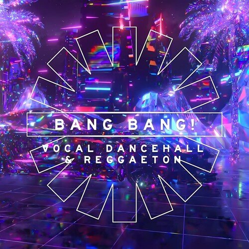 Bang Bang! - Vocal Dancehall &amp; Reggaeton_poster_image