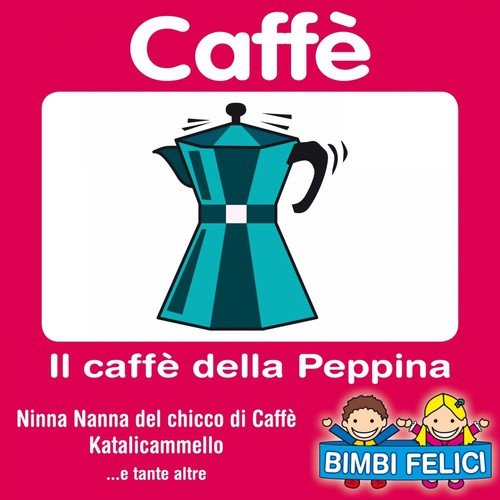 Caffe' (Il caffè della Peppina)