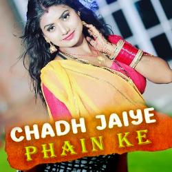 Chadh Jaiye Phain Ke-Mzc-eQxbZmM