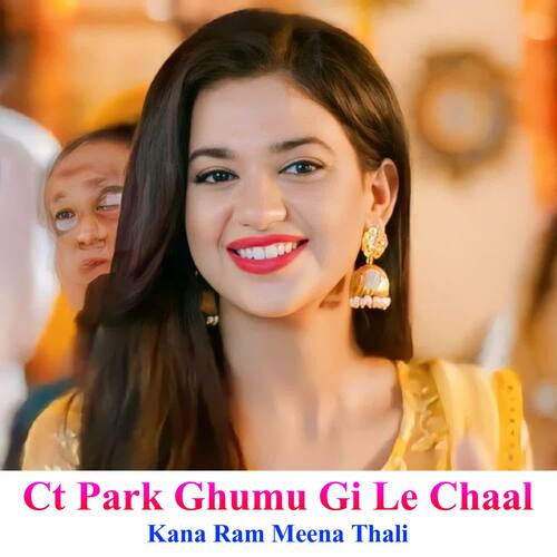 Ct Park Ghumu Gi Le Chaal
