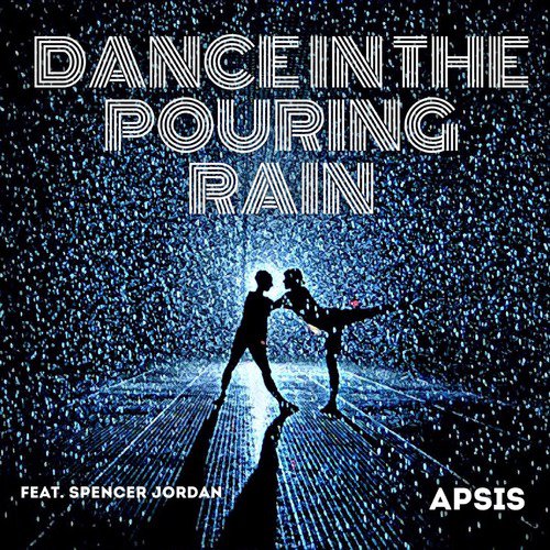 Dance in the Pouring Rain (feat. Spencer Jordan)