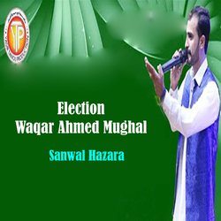 Election Waqar Ahmed Mughal-NwAIXTt5fx4