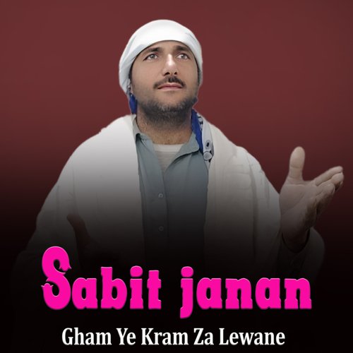 Gham Ye Kram Za Lewane