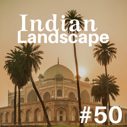 Indian Landscape #50 - Instrumental World Music with Nature Sounds