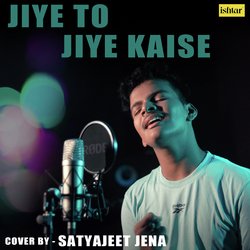 Jiye To Jiye Kaise-EgICXCN9U0E