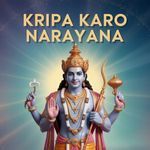 Kripa Karo Narayana