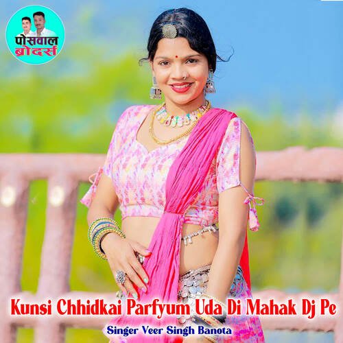 Kunsi Chhidkai Parfyum Uda Di Mahak Dj Pe