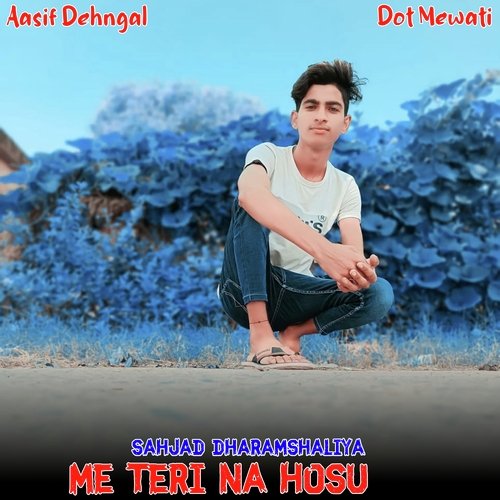 Me Teri Na Hosu