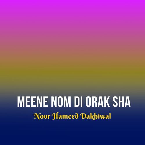 Meene Nom Di Orak Sha