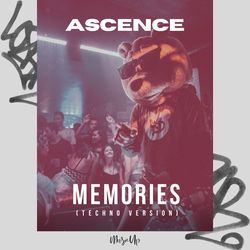 Memories (Techno Version) by Ascence