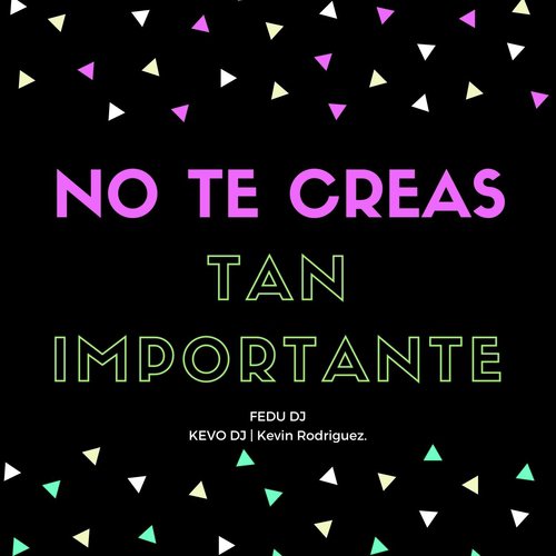 bandera pobreza Surgir No Te Creas Tan Importante - Song Download from No Te Creas Tan Importante  @ JioSaavn