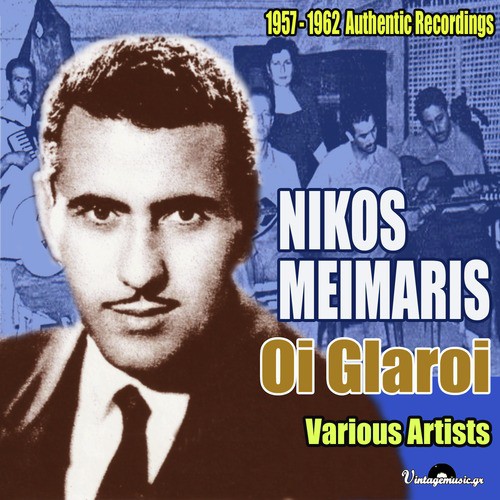 Oi Glaroi: 1957-1962 Authentic Recordings