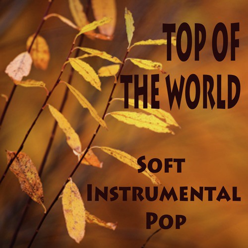 Soft Instrumental Pop: Top of the World