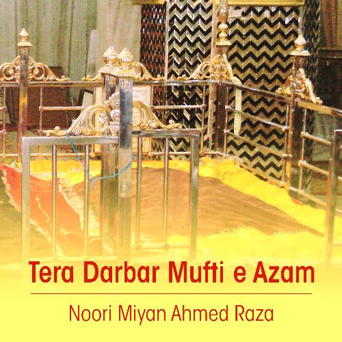 Tera Darbar Mufti E Azam