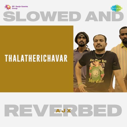 Thalatherichavar - Slowed And Reverbed