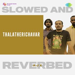 Thalatherichavar - Slowed And Reverbed-Hj1ZexFbT1I