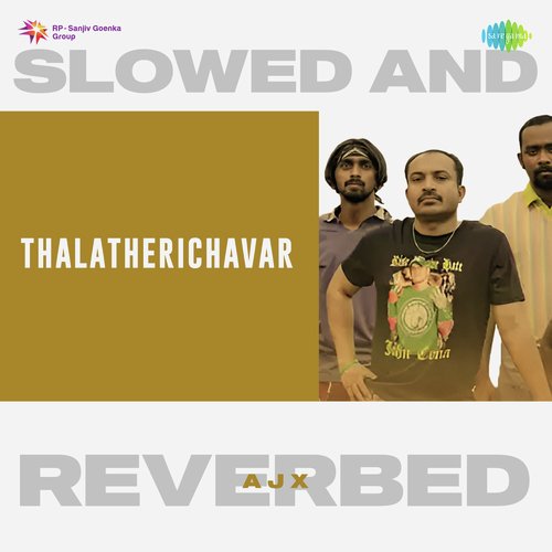Thalatherichavar - Slowed And Reverbed