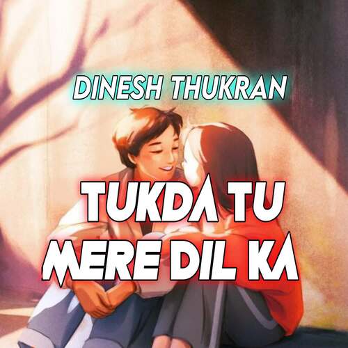 Tukda Tu Mere Dil Ka